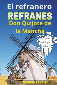 El refranero: Refranes de Don Quijote de la Mancha (Spanish Edition)
