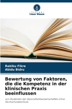 Paperback Bewertung von Faktoren, die die Kompetenz in der klinischen Praxis beeinflussen [German] Book