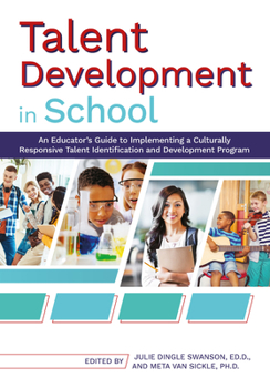 Paperback Talent Development in School: An Educator's Guide to Implementing a Culturally Responsive Talent Identification and Development Program Book