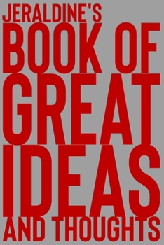 Paperback Jeraldine's Book of Great Ideas and Thoughts: 150 Page Dotted Grid and individually numbered page Notebook with Colour Softcover design. Book format: Book