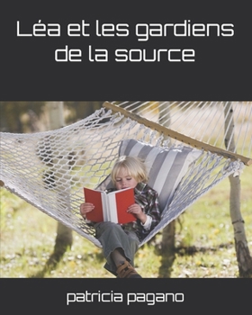 Léa et les gardiens de la source