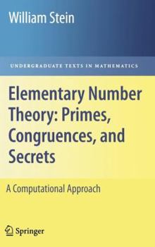 Hardcover Elementary Number Theory: Primes, Congruences, and Secrets: A Computational Approach Book
