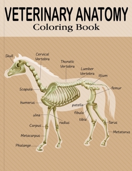 Veterinary Anatomy Coloring Book: Animal Anatomy and Veterinary Coloring Book Best gift for your student .Vol-1
