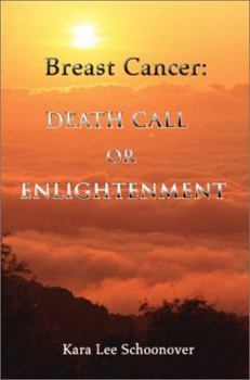 Paperback Breast Cancer: Death Call or Enlightenment Book