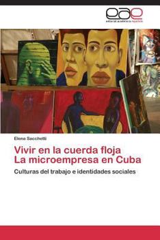 Paperback Vivir en la cuerda floja La microempresa en Cuba [Spanish] Book