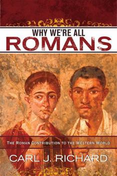 Hardcover Why We're All Romans: The Roman Contribution to the Western World Book