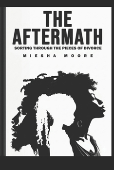 Paperback The Aftermath: Sorting Through the Pieces of Divorce Book