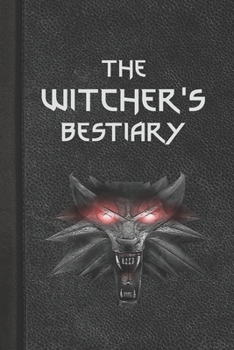 The Witcher’s Bestiary: Black Leather Collection |  Fan Notebook, Sketchbook, Diary, Journal, For Kids, For A Gift, To School  | 120 College Ruled Blank Pages | 6” x 9” (Witcher College ruled)