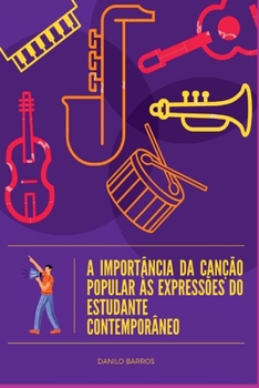 Paperback A Importância Da Canção Popular Às Expressões Do Estudante [Portuguese] Book