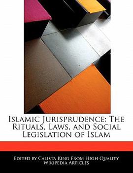 Paperback Islamic Jurisprudence: The Rituals, Laws, and Social Legislation of Islam Book