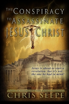 Paperback The Conspiracy to Assassinate Jesus Christ Book