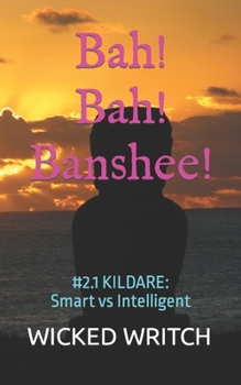 Paperback Bah! Bah! Banshee!: #2.1 Kildare: Smart vs Intelligent by Wicked Writch Book