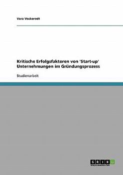 Paperback Kritische Erfolgsfaktoren von 'Start-up' Unternehmungen im Gründungsprozess [German] Book