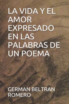 Paperback La Vida Y El Amor Expresado En Las Palabras de Un Poema [Spanish] Book