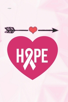 Hope: World cancer day Breast Cancer Awareness Day Pink Lined Notebook / Diary / Journal To Write In 6"x9" for Breast Cancer Awareness Day Gift for Women & Girls