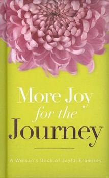 Hardcover More Joy for the Journey: A Woman's Book of Joyful Promises Book