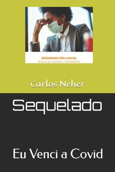 Paperback Sequelado: Eu Venci a Covid [Portuguese] Book