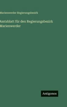 Hardcover Amtsblatt für den Regierungsbezirk Marienwerder [German] Book