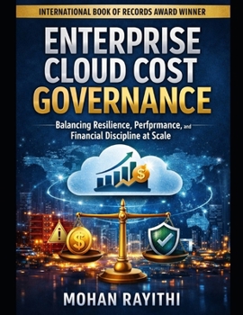 Paperback Enterprise Cloud Cost Governance: Balancing Resilience, Performance, and Financial Discipline at Scale Book