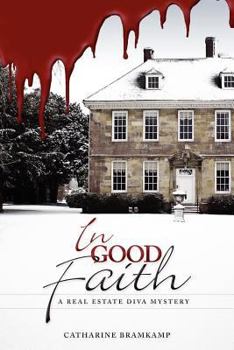 In Good Faith - Book #3 of the Real Estate Diva Mysteries