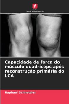 Paperback Capacidade de força do músculo quadríceps após reconstrução primária do LCA [Portuguese] Book