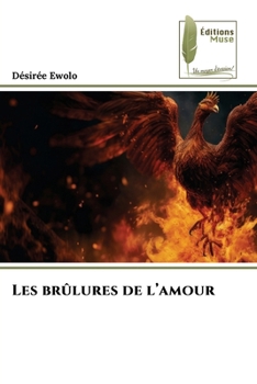 Paperback Les brûlures de l'amour [French] Book