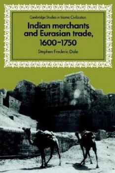 Indian Merchants and Eurasian Trade, 1600-1750 - Book  of the Cambridge Studies in Islamic Civilization
