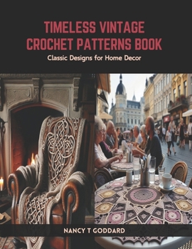 Paperback Timeless Vintage Crochet Patterns Book: Classic Designs for Home Decor Book