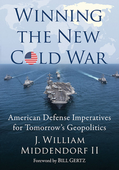 Paperback Winning the New Cold War: American Defense Imperatives for Tomorrow's Geopolitics Book
