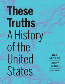 Paperback These Truths: A History of the United States Book