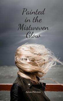 Painted in the Mistwoven Glow