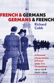 Paperback French and Germans, Germans and French: A Personal Interpretation of France Under Two Occupations 1914-1918/1940-1944 Book