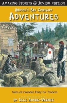 Paperback Hudson's Bay Company Adventures (Jr): Tales of Canada's Early Fur Traders Book