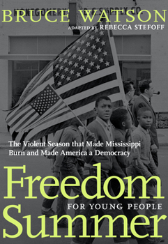 Paperback Freedom Summer for Young People: The Violent Season That Made Mississippi Burn and Made America a Democracy Book