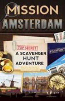 Paperback Mission Amsterdam: A Scavenger Hunt Adventure (Travel Book For Kids) Book