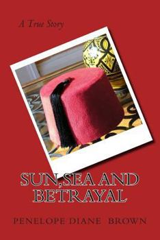 Paperback Sun, Sea and Betrayal: True Story Book