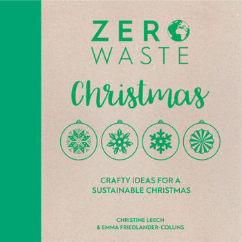 Paperback Zero Waste: Christmas: Crafty Ideas for Sustainable Christmas Solutions Book