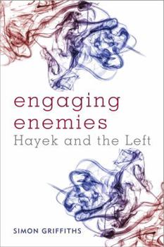 Paperback Engaging Enemies: Hayek and the Left Book