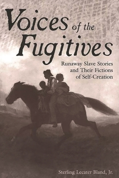 Paperback Voices of the Fugitives: Runaway Slave Stories and Their Fictions of Self-Creation Book