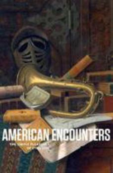 Paperback American Encounters: The Simple Pleasures of Still Life Book