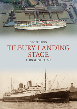 Paperback Tilbury Landing Stage Through Time Book