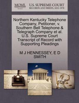 Paperback Northern Kentucky Telephone Company, Petitioner, V. Southern Bell Telephone & Telegraph Company Et Al. U.S. Supreme Court Transcript of Record with Su Book