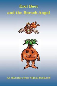 Paperback Erol Beet and the Borsch Angel: How the Borsch Angel Got Her Name Book