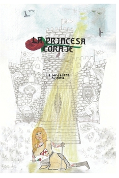 Paperback La Princesa Coraje: La verdadera historia [Spanish] Book