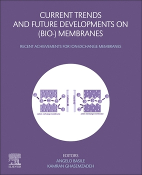 Paperback Current Trends and Future Developments on (Bio-) Membranes: Recent Achievements for Ion-Exchange Membranes Book