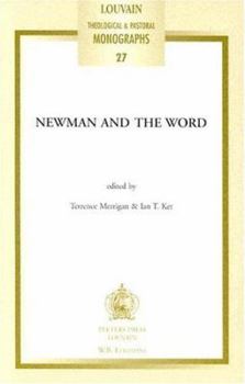 Paperback Newman and the Word: Proceedings of the Second Oxford International Newman Conference Book
