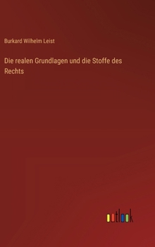 Hardcover Die realen Grundlagen und die Stoffe des Rechts [German] Book