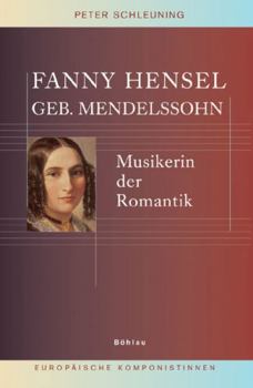 Hardcover Fanny Hensel Geb. Mendelssohn: Musikerin Der Romantik [German] Book
