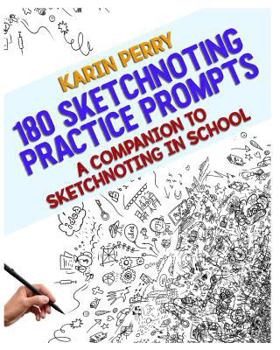 Paperback 180 Sketchnoting Practice Prompts: A Companion to Sketchnoting in School Book