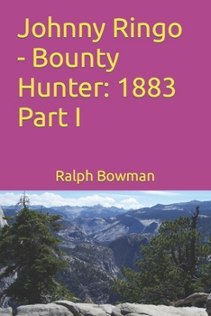 Paperback Johnny Ringo - Bounty Hunter: 1883 Part I Book